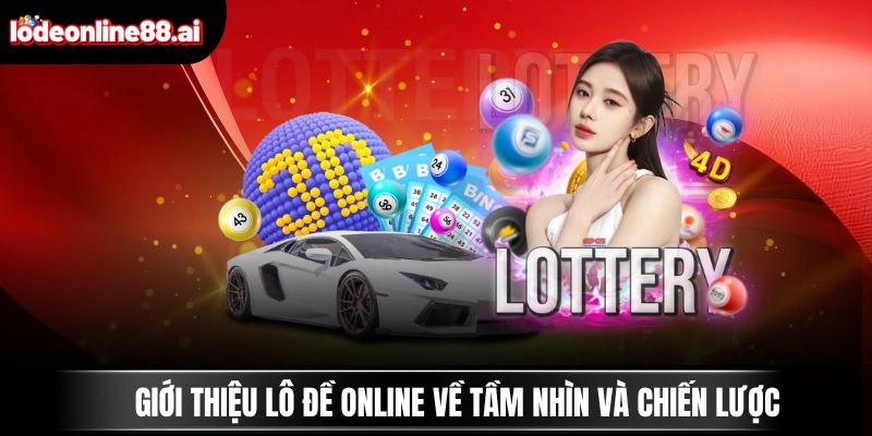 Giới Thiệu Lô Đề Online 1 Giới thiệu Lô Đề Online về tầm nhìn và chiến lược