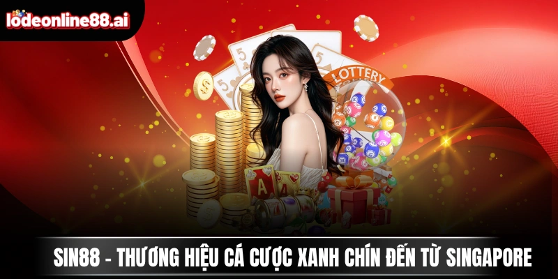 SIN88 - Thương Hiệu Cá Cược Xanh Chín Đến Từ Singapore 6 sin88 thuong hieu ca cuoc xanh chin den tu singapore
