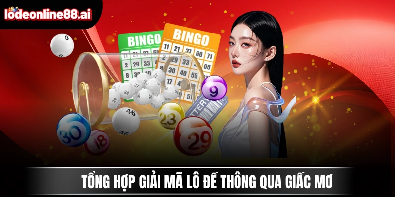 Giới Thiệu Lô Đề Online 2 Tổng hợp giải mã lô đề thông qua giấc mơ